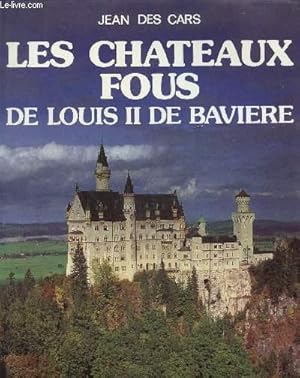 Seller image for Les chateaux fous de Louis II de Baviere for sale by Le-Livre