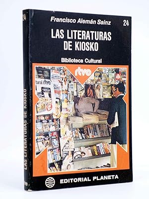 BIBLIOTECA CULTURAL 24. LAS LITERATURAS DE KIOSKO (Francisco Alemán Sainz) Planeta, 1975