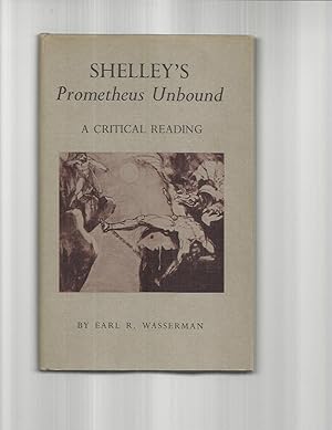 SHELLEY'S PROMETHEUS UNBOUND: A Critical Reading