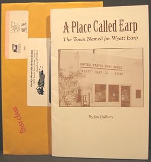 Seller image for A Place Called Earp, The Town Named for Wyatt Earp for sale by K & B Books