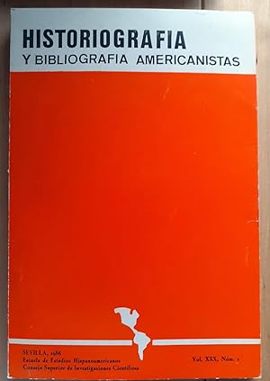 HISTORIOGRAFÍA Y BIBLIOGRAFÍA AMERICANISTAS. VOL. XXX. Nº 1. AÑO 1986