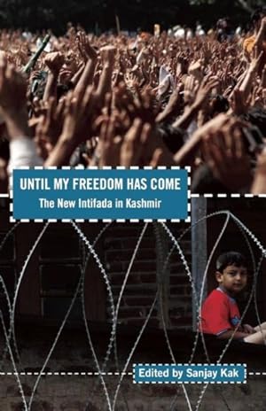 Seller image for Until My Freedom Has Come : The New Intifada in Kashmir for sale by GreatBookPrices