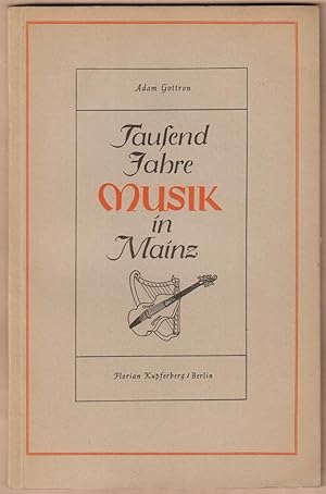 Seller image for Tausend Jahre Musik in Mainz. for sale by Antiquariat Neue Kritik