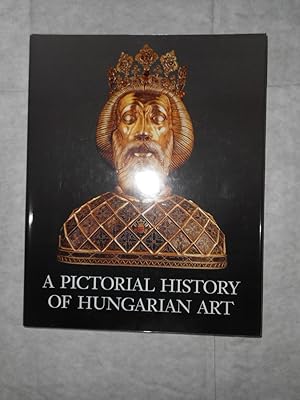 A Pictorial History Of Hungarian Art. With an Introduction by Jozsef Vadas