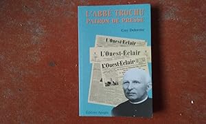 L'abbé Trochu, patron de presse