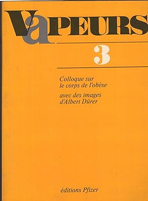 Imagen del vendedor de Vapeurs. - N 3 - Colloque sur le corps de l'obse (1-2 novembre 1975) avec des images d'Albert Drer. a la venta por PRISCA