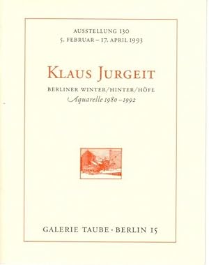 Klaus Jurgeit. Berliner Winter/ Hinter/ Höfe. Aquarelle 1980-1992.