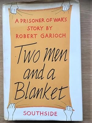 TWO MEN AND A BLANKET Memoirs of Captivity