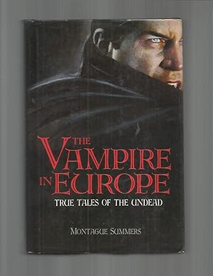 THE VAMPIRE IN EUROPE: True Tales Of The Undead