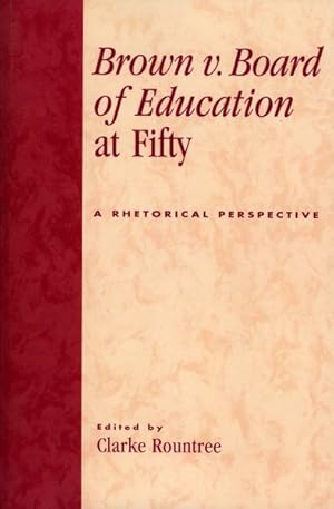 Seller image for Brown V. Board of Education at Fifty : A Rhetorical Retrospective for sale by GreatBookPrices
