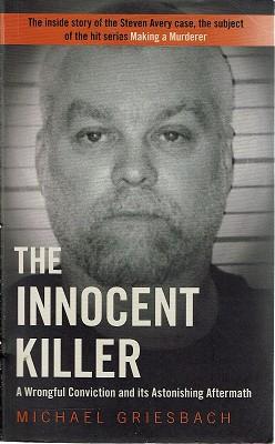 Seller image for The Innocent Killer: A Wrongful Conviction And Its Astonishing Aftermath for sale by Marlowes Books and Music