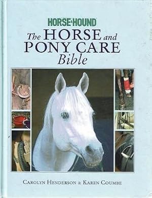 Seller image for The Horse And Pony Care Bible: In Association With Horse And Hound for sale by Marlowes Books and Music