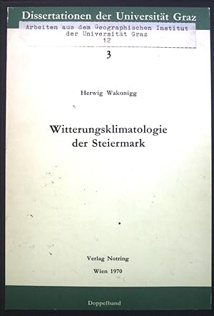 Imagen del vendedor de Witterungsklimatologie der Steiermark. Dissertationen der Universitt Graz, 3 a la venta por books4less (Versandantiquariat Petra Gros GmbH & Co. KG)