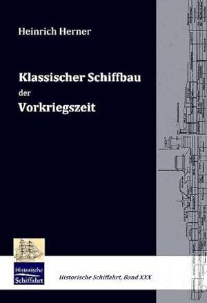 Seller image for Klassischer Schiffbau der Vorkriegszeit for sale by AHA-BUCH GmbH