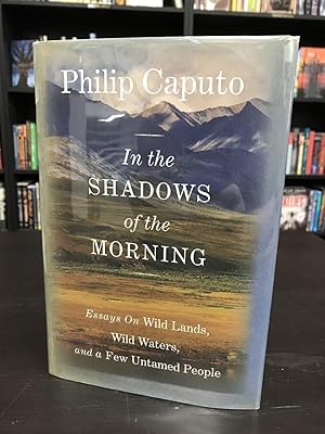 In the Shadows of the Morning: Essays on Wild Lands, Wild Waters, and a Few Untamed People