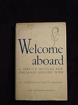 Image du vendeur pour WELCOME ABOARD: A SERVICE MANUAL FOR THE NAVAL OFFICER'S WIFE mis en vente par JB's Book Vault