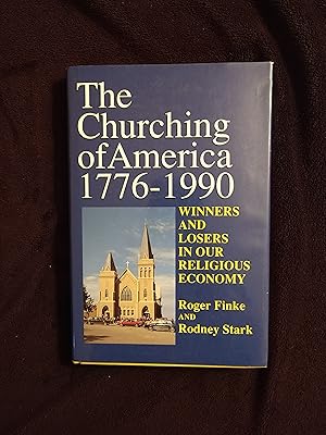 Image du vendeur pour THE CHURCHING OF AMERICA 1776-1990: WINNERS AND LOSERS IN OUR RELIGIOUS ECONOMY mis en vente par JB's Book Vault