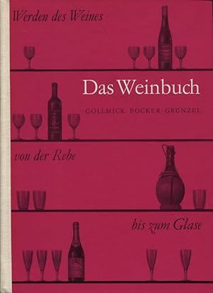 Image du vendeur pour Das Weinbuch Werden des Weines von der Rebe bis zum Glase mis en vente par Flgel & Sohn GmbH