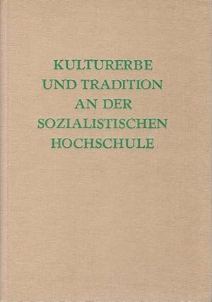 Bild des Verkufers fr Kulturerbe und Tradition an der Sozialistischen Hochschule Materialien der Konferenz des Ministeriums fr Hoch- und Fachschulwesen vom 10. und 11. Februar 1977 in Jena zum Verkauf von Flgel & Sohn GmbH