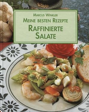 Bild des Verkufers fr Raffinierte Salate Meine besten Rezepte zum Verkauf von Flgel & Sohn GmbH
