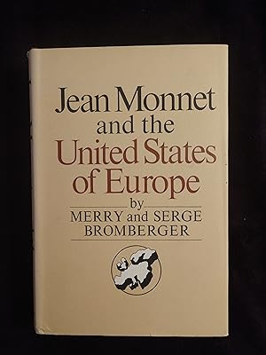 JEAN MONNET AND THE UNITED STATES OF EUROPE