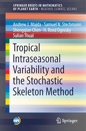 Immagine del venditore per Tropical Intraseasonal Variability and the Stochastic Skeleton Method venduto da BuchWeltWeit Ludwig Meier e.K.