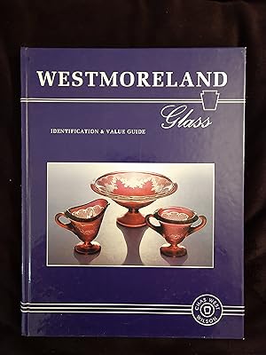 WESTMORELAND GLASS: IDENTIFICATION & VALUE GUIDE