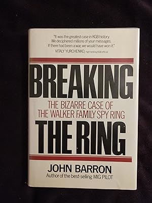 Seller image for BREAKING THE RING: THE BIZARRE CASE OF THE WALKER FAMILY SPY RING for sale by JB's Book Vault
