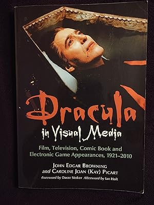 DRACULA IN VISUAL MEDIA: FILM, TELEVISION, COMIC BOOK AND ELECTRONIC GAME APPEARANCE, 1921-2010