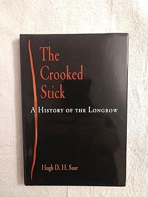 Immagine del venditore per THE CROOKED STICK: A HISTORY OF THE LONGBOW venduto da JB's Book Vault