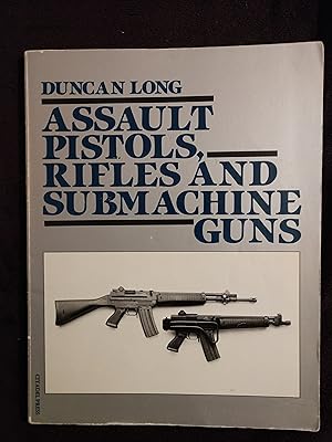 ASSAULT PISTOLS, RIFLES AND SUBMACHINE GUNS