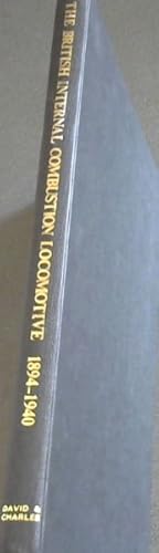 Bild des Verkufers fr The British internal-combustion locomotive: 1894-1940 (David & Charles locomotive studies) zum Verkauf von Chapter 1