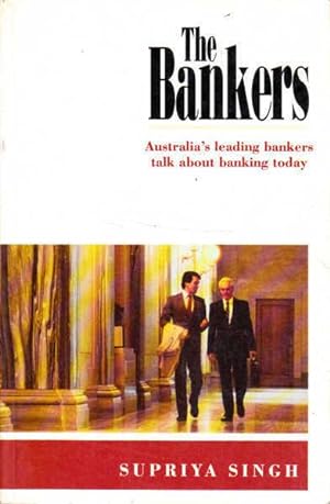 Seller image for The Bankers: Australia's Leading Bankers Talk about Banking Today for sale by Goulds Book Arcade, Sydney