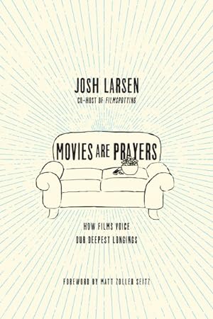 Bild des Verkufers fr Movies Are Prayers : How Films Voice Our Deepest Longings zum Verkauf von GreatBookPrices