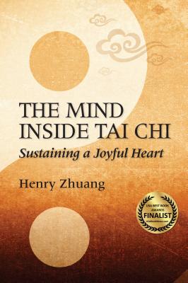 Image du vendeur pour The Mind Inside Tai Chi: Sustaining a Joyful Heart (Paperback or Softback) mis en vente par BargainBookStores