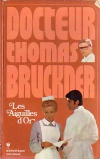 Imagen del vendedor de Docteur Thomas Bruckner Tome IV : Les aiguilles d'or - Dr Thomas Bruckner a la venta por Book Hmisphres