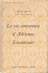 Imagen del vendedor de La vie amoureuse d'Adrienne Lecouvreur - C?cile Sorel a la venta por Book Hmisphres