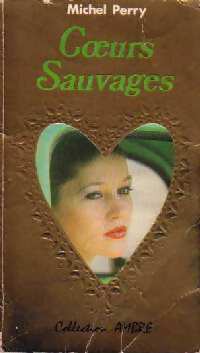 Seller image for Coeurs sauvages - Michel Perry for sale by Book Hmisphres