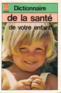 Image du vendeur pour Dictionnaire de la sant? de votre enfant - Inconnu mis en vente par Book Hmisphres