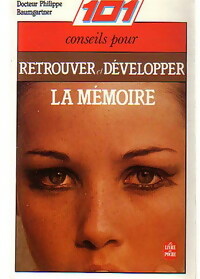 Image du vendeur pour 101 conseils pour retrouver et d?velopper la m?moire - Dr Philippe Baumgartner mis en vente par Book Hmisphres