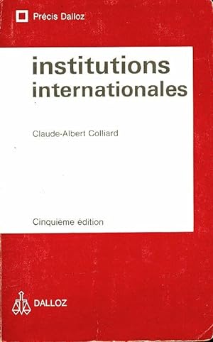 Institutions internationales - Claude-Albert Colliard