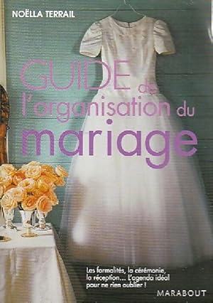 Guide de l'organisation du mariage - No?lla Terrail