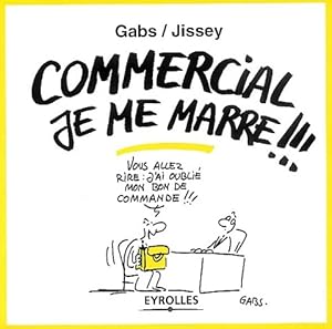 Image du vendeur pour Commercial je me marre !!! - Gabs ; Jissey mis en vente par Book Hmisphres