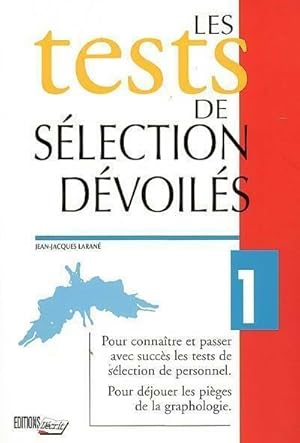 Imagen del vendedor de Les tests de s?lection d?voil?s Tome I - Jean-Jacques Laran? a la venta por Book Hmisphres