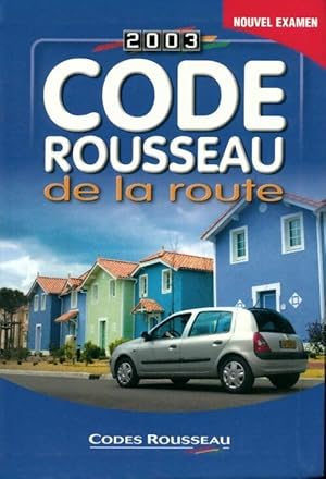 Image du vendeur pour Code Rousseau de la route 2003 - Collectif mis en vente par Book Hmisphres