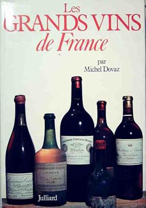 Image du vendeur pour Les grands vins de France - Michel Dovaz mis en vente par Book Hmisphres