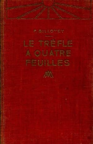 Immagine del venditore per Le tr?fle ? quatre feuilles - Pierre Billotey venduto da Book Hmisphres