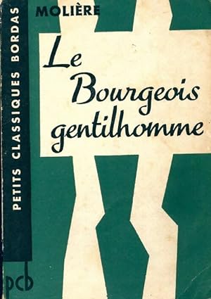 Le bourgeois gentilhomme - Y. Moli?re ; Bomati