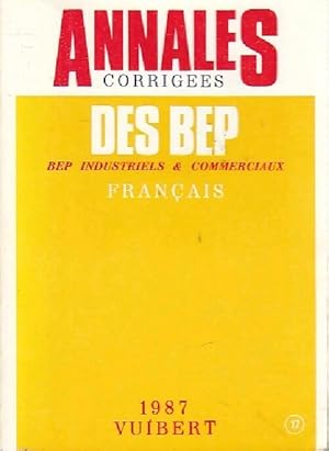 Annales corrig es BEP industriels & commerciaux 1987 : Fran ais - Inconnu