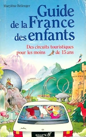 Image du vendeur pour Guide de la France des enfants - Maryl?ne Bellenger mis en vente par Book Hmisphres